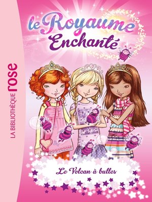 cover image of Le Royaume Enchanté 07--Le volcan à bulles